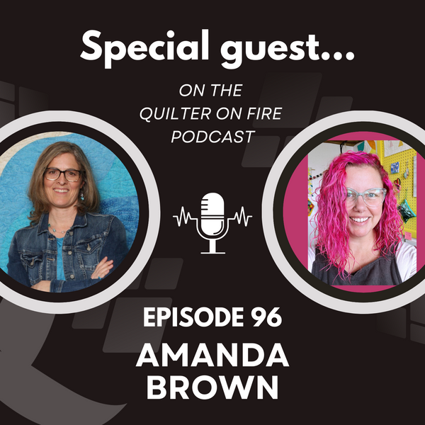 QOF Episode 96 - CDN Modern Quilt Collective with Amanda Brown